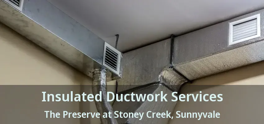 Insulated Ductwork Services The Preserve at Stoney Creek, Sunnyvale - TX