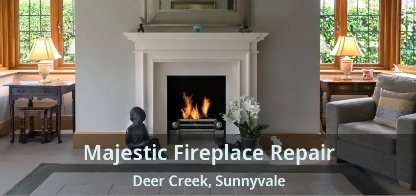 Majestic Fireplace Repair Deer Creek, Sunnyvale - TX