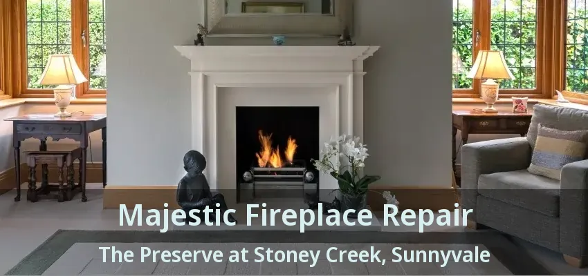 Majestic Fireplace Repair The Preserve at Stoney Creek, Sunnyvale - TX