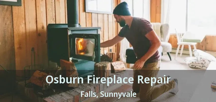 Osburn Fireplace Repair Falls, Sunnyvale - TX