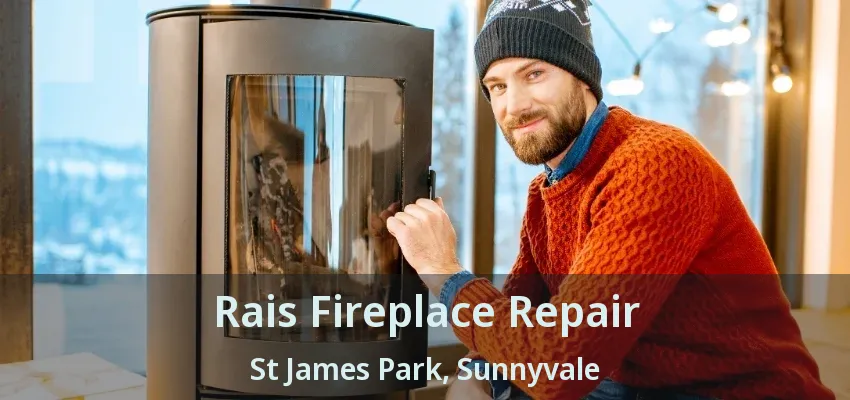 Rais Fireplace Repair St James Park, Sunnyvale - TX