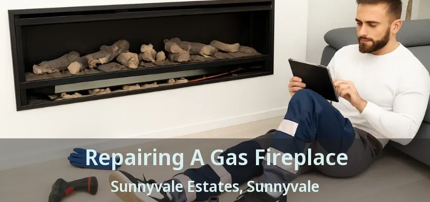 Repairing A Gas Fireplace Sunnyvale Estates, Sunnyvale - TX