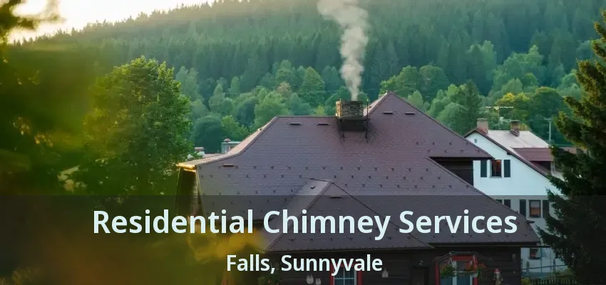 Residential Chimney Services Falls, Sunnyvale - TX