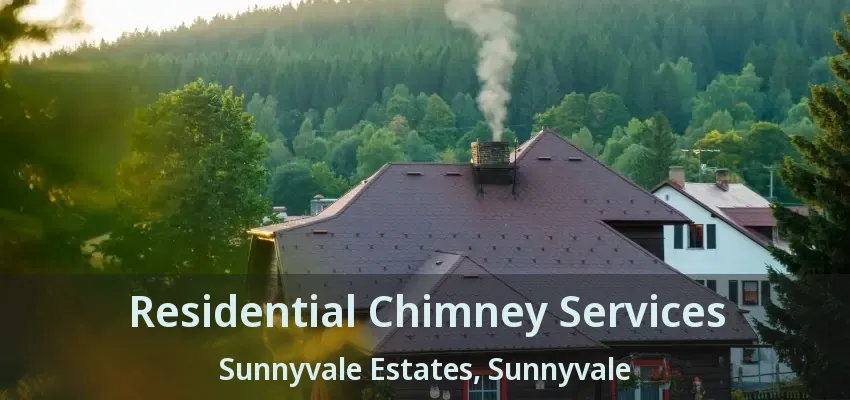 Residential Chimney Services Sunnyvale Estates, Sunnyvale - TX
