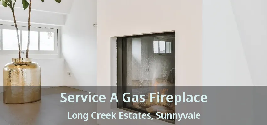 Service A Gas Fireplace Long Creek Estates, Sunnyvale - TX