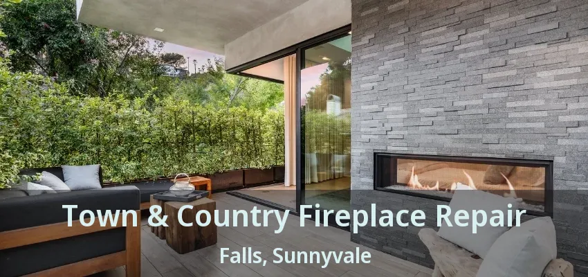 Town & Country Fireplace Repair Falls, Sunnyvale - TX