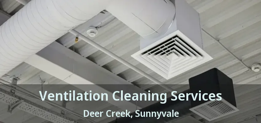 Ventilation Cleaning Services Deer Creek, Sunnyvale - TX