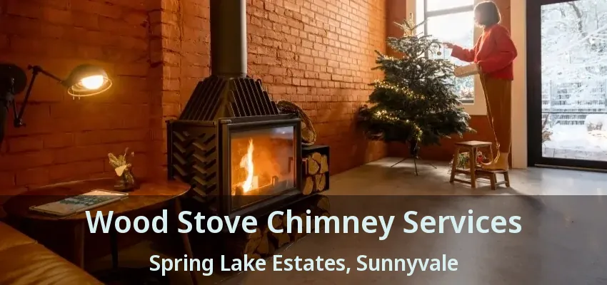 Wood Stove Chimney Services Spring Lake Estates, Sunnyvale - TX