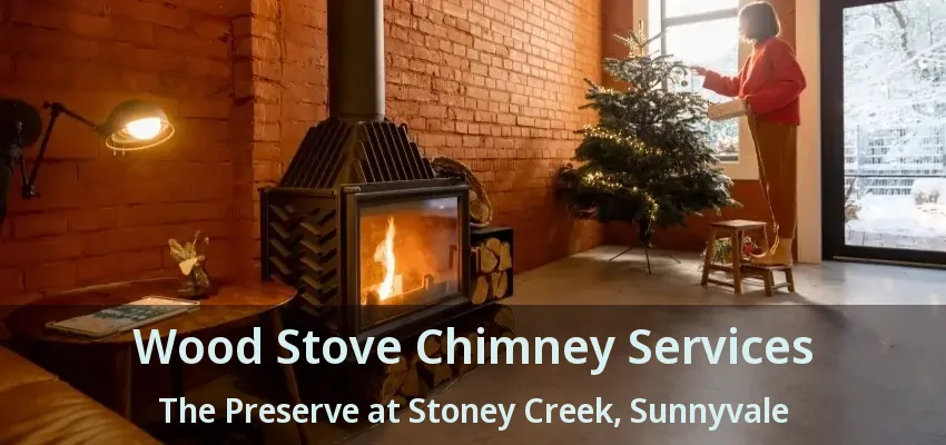 Wood Stove Chimney Services The Preserve at Stoney Creek, Sunnyvale - TX