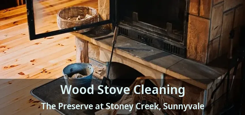 Wood Stove Cleaning The Preserve at Stoney Creek, Sunnyvale - TX